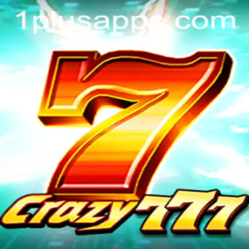 Crazy777: Introduction to the Thrilling Game on 1plus App