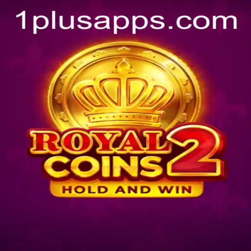 Exploring the Exciting World of RoyalCoins2 and the 1plus App