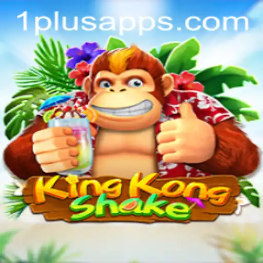 The Exciting World of KingKongShake and Its Integration with 1plus App